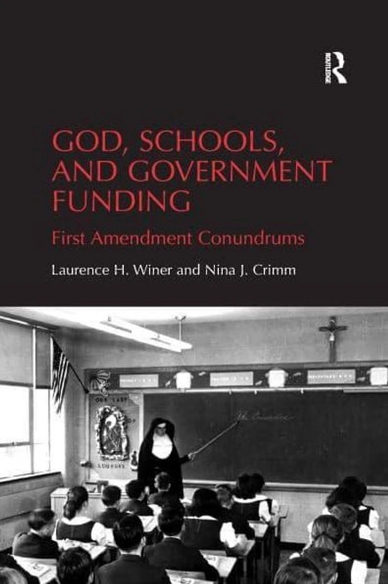 God, Schools, and Government Funding: First Amendment Conundrums