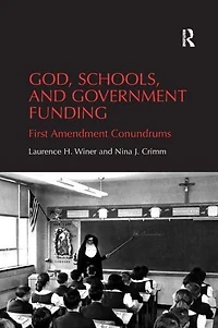 God, Schools, and Government Funding: First Amendment Conundrums