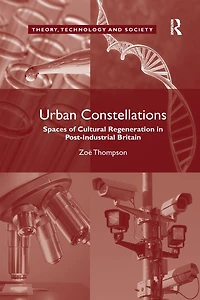 Urban Constellations: Spaces of Cultural Regeneration Post-Industrial Britain