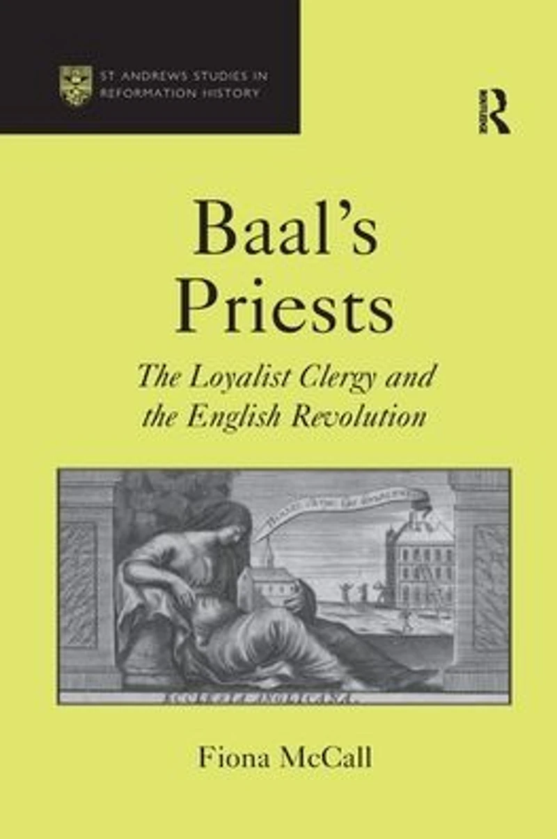 Baal's Priests: the Loyalist Clergy and English Revolution