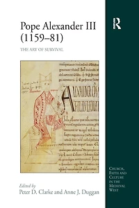 Pope Alexander III (1159-81): The Art of Survival