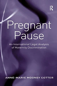 Pregnant Pause: An International Legal Analysis of Maternity Discrimination