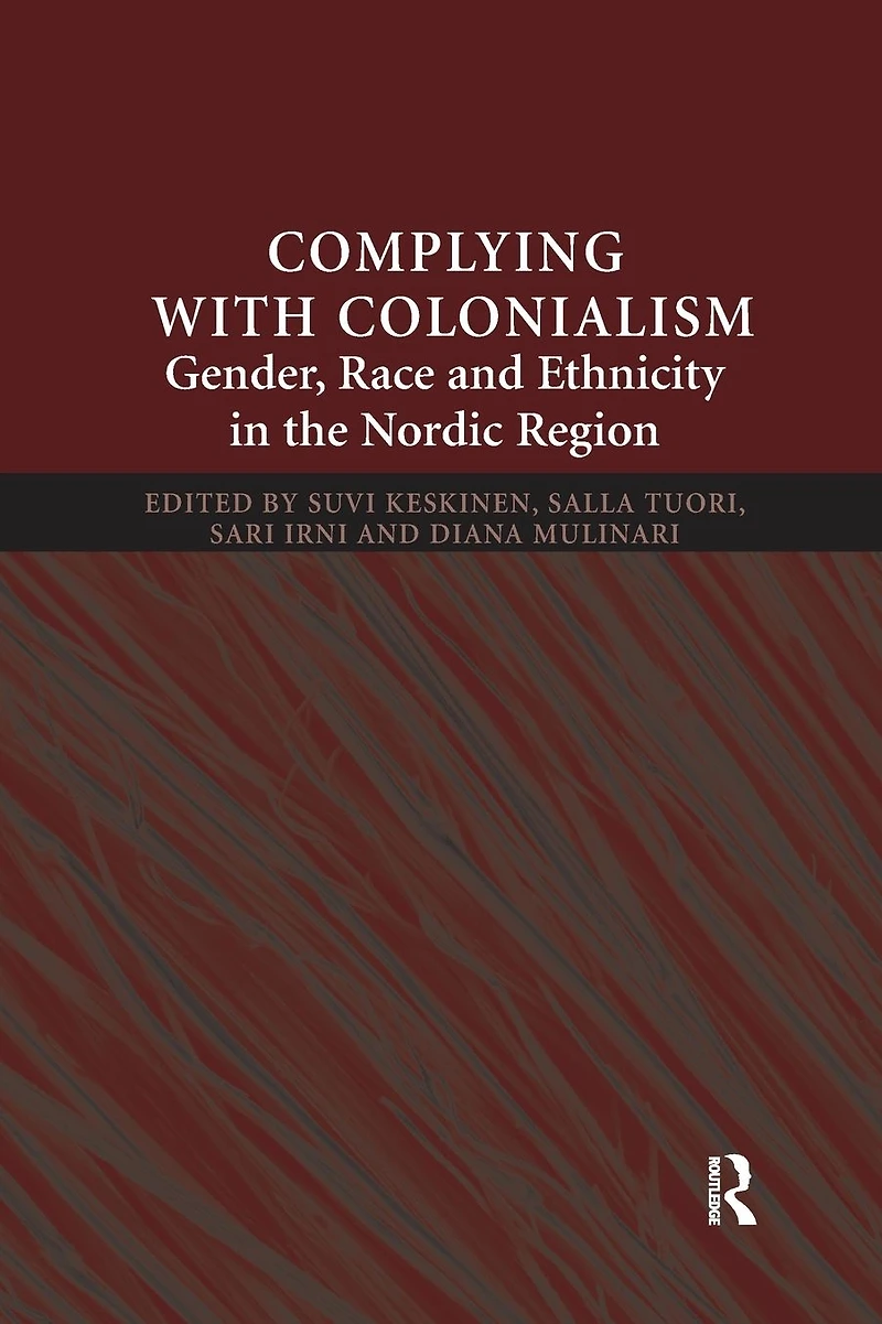 Complying With Colonialism: Gender, Race and Ethnicity the Nordic Region