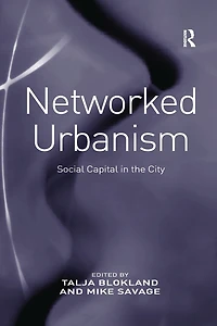 Networked Urbanism: Social Capital the City
