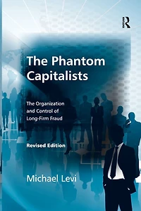 The Phantom Capitalists: Organization and Control of Long-Firm Fraud
