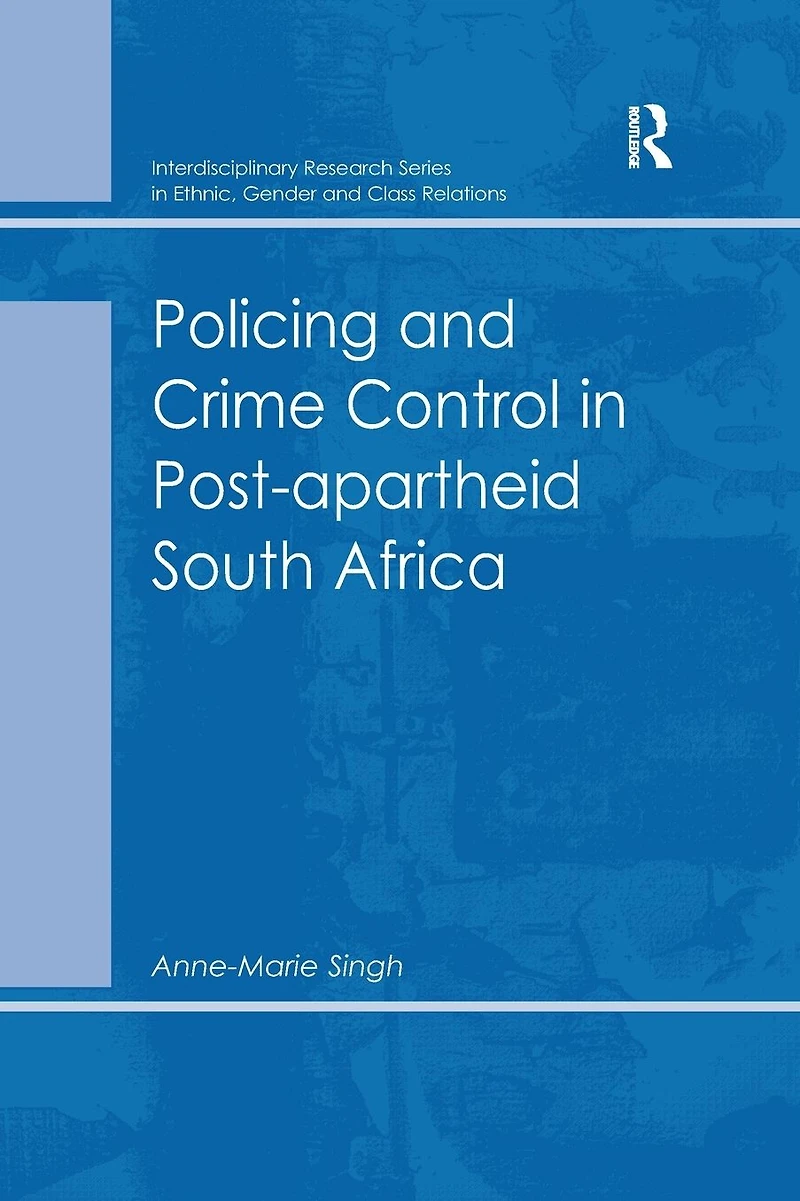 Policing and Crime Control Post-apartheid South Africa