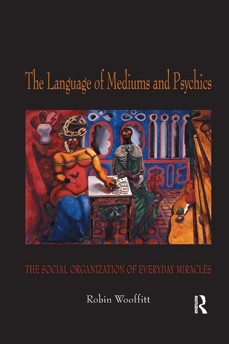 The Language of Mediums and Psychics: Social Organization Everyday Miracles