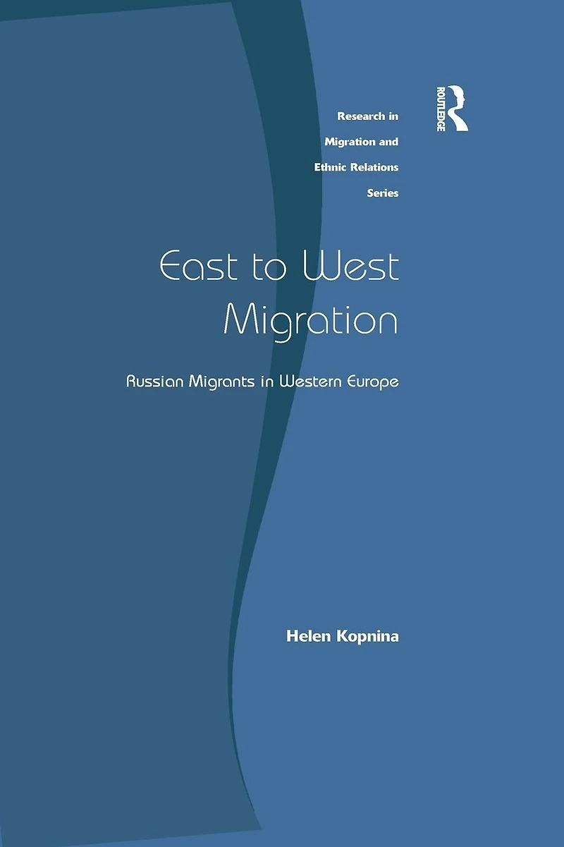 East to West Migration: Russian Migrants Western Europe