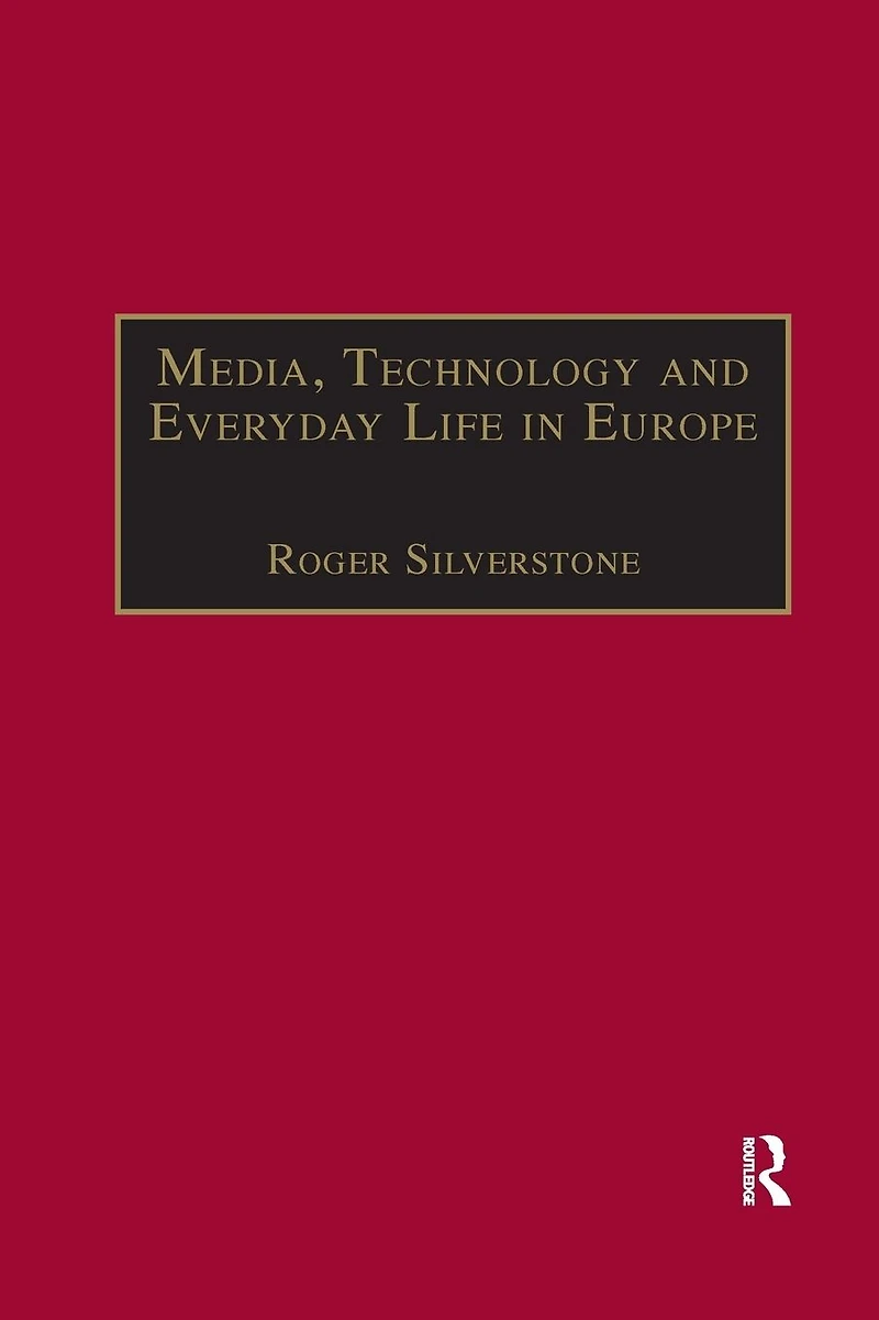 Media, Technology and Everyday Life Europe: From Information to Communication