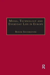 Media, Technology and Everyday Life Europe: From Information to Communication