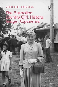 The Australian Country Girl: History, Image, Experience