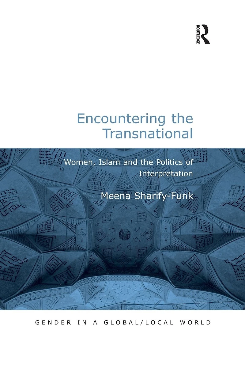Encountering the Transnational: Women, Islam and Politics of Interpretation