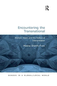 Encountering the Transnational: Women, Islam and Politics of Interpretation