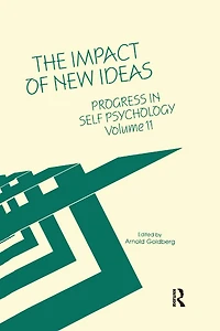 Progress Self Psychology, V. 11: The Impact of New Ideas