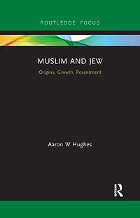 Muslim and Jew: Origins, Growth, Resentment