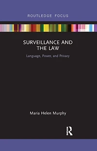 Surveillance and the Law: Language, Power Privacy
