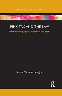 Pink Tax and the Law: Discriminating Against Women Consumers