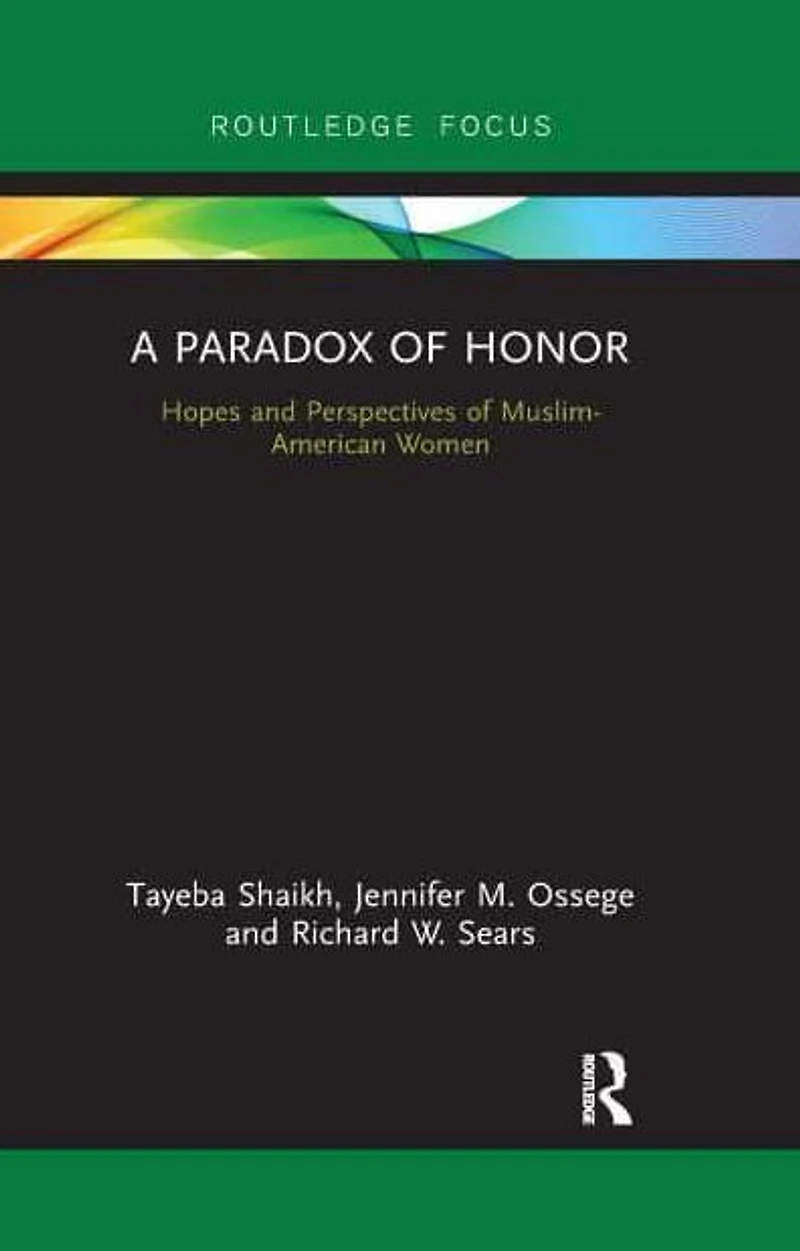 A Paradox of Honor: Hopes and Perspectives Muslim-American Women