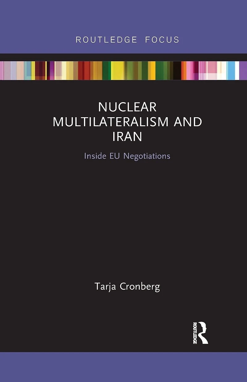 Nuclear Multilateralism and Iran: Inside EU Negotiations