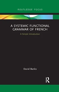A Systemic Functional Grammar of French: Simple Introduction
