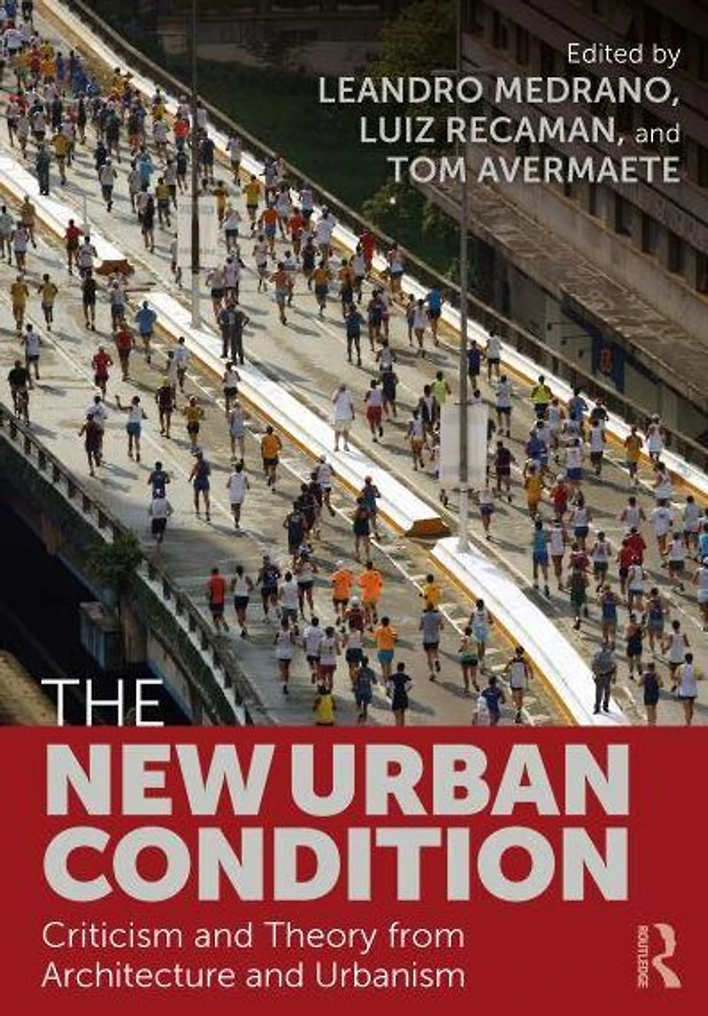 The New Urban Condition: Criticism and Theory from Architecture Urbanism