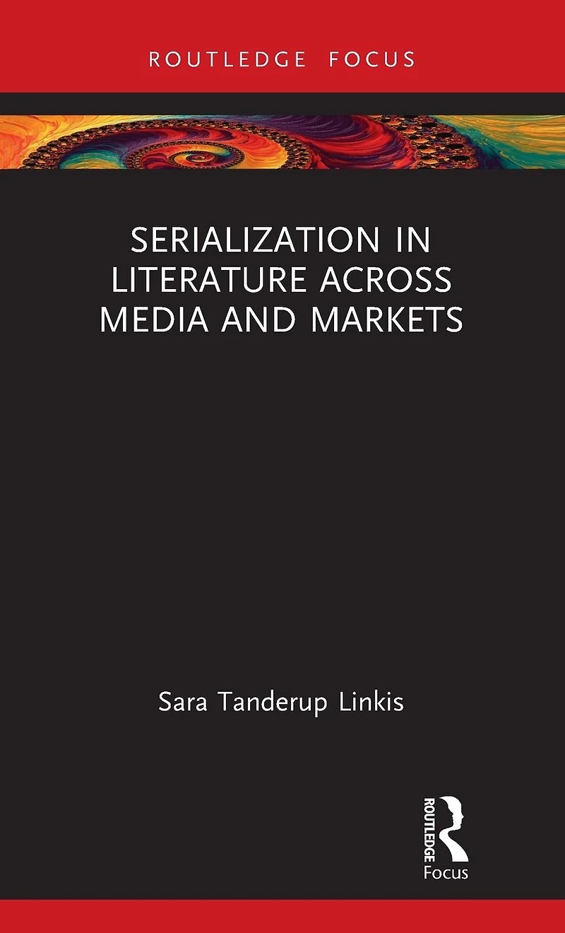 Serialization Literature Across Media and Markets