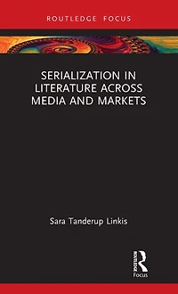 Serialization Literature Across Media and Markets