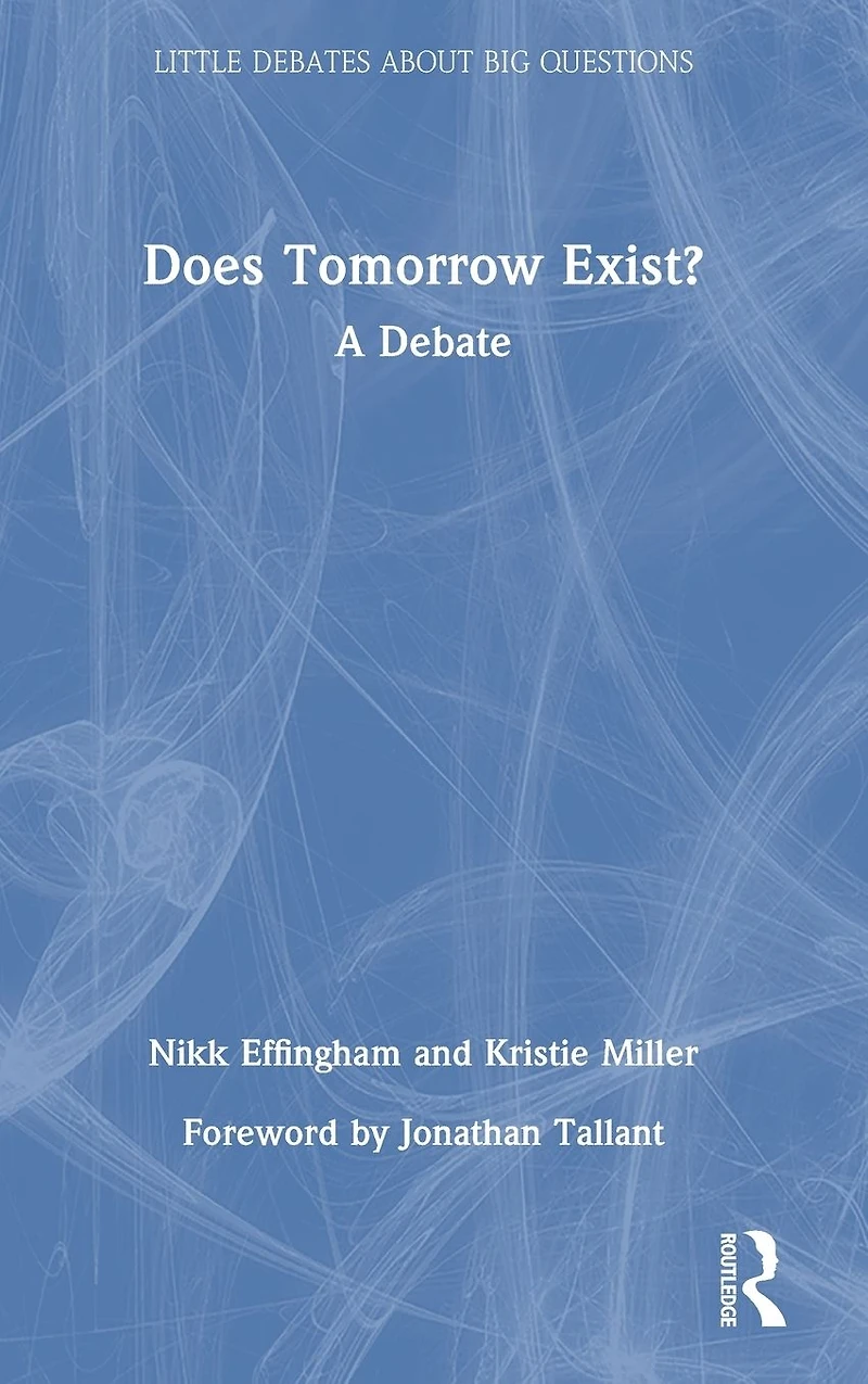 Does Tomorrow Exist?: A Debate