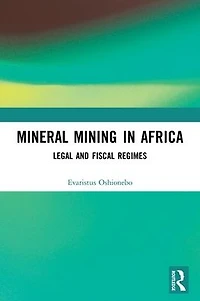 Mineral Mining Africa: Legal and Fiscal Regimes