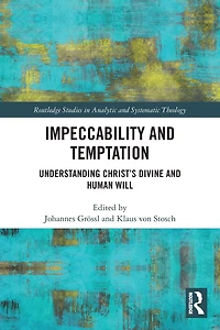 Impeccability and Temptation: Understanding Christ's Divine Human Will