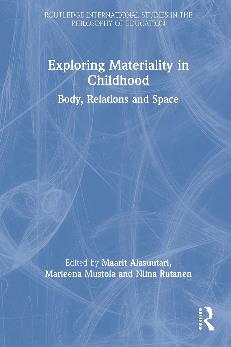 Exploring Materiality Childhood: Body, Relations and Space