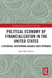 Political Economy of Financialization the United States: A Historical-Institutional Balance-Sheet Approach