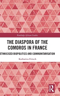 the Diaspora of Comoros France: Ethnicised Biopolitics and Communitarisation