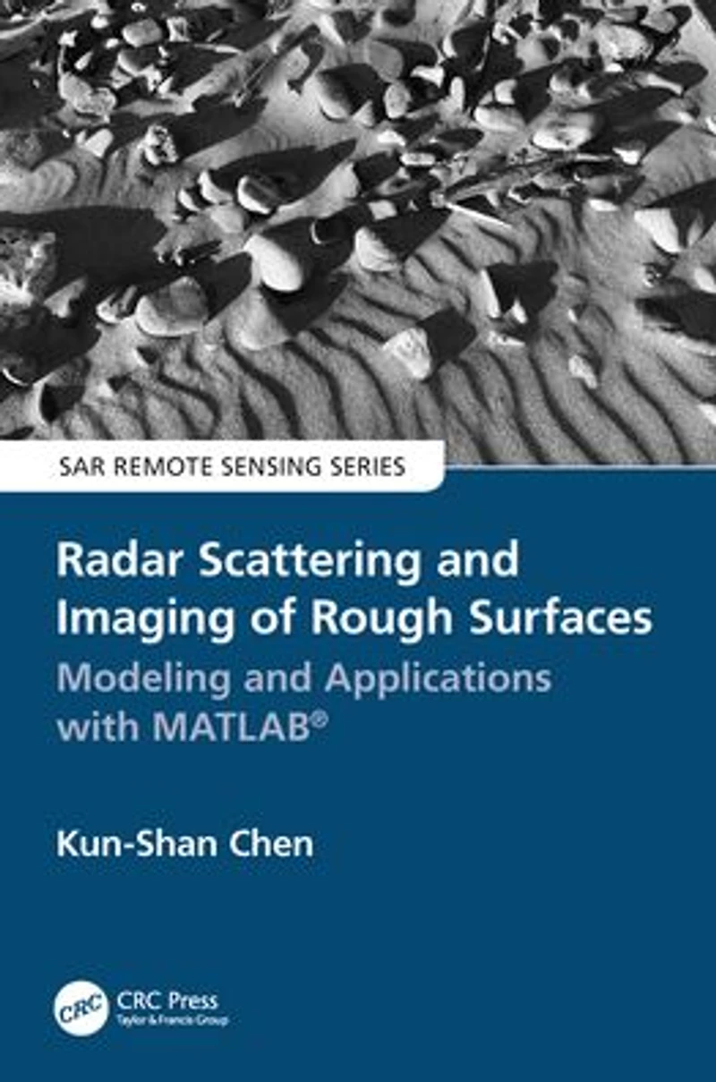 Radar Scattering and Imaging of Rough Surfaces: Modeling Applications with MATLAB®