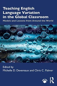 Teaching English Language Variation the Global Classroom: Models and Lessons from Around World