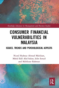Consumer Financial Vulnerabilities Malaysia: Issues, Trends and Psychological Aspects