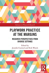 Playwork Practice at the Margins: Research Perspectives from Diverse Settings