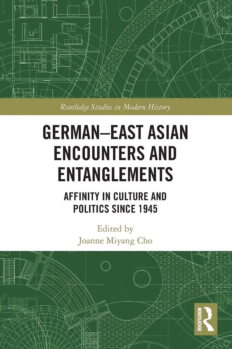 German-East Asian Encounters and Entanglements: Affinity Culture Politics Since 1945