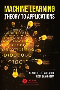 Machine Learning: Theory to Applications