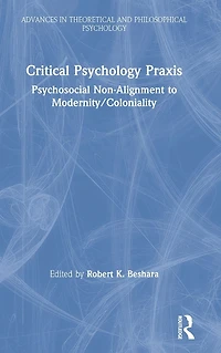 Critical Psychology Praxis: Psychosocial Non-Alignment to Modernity/Coloniality