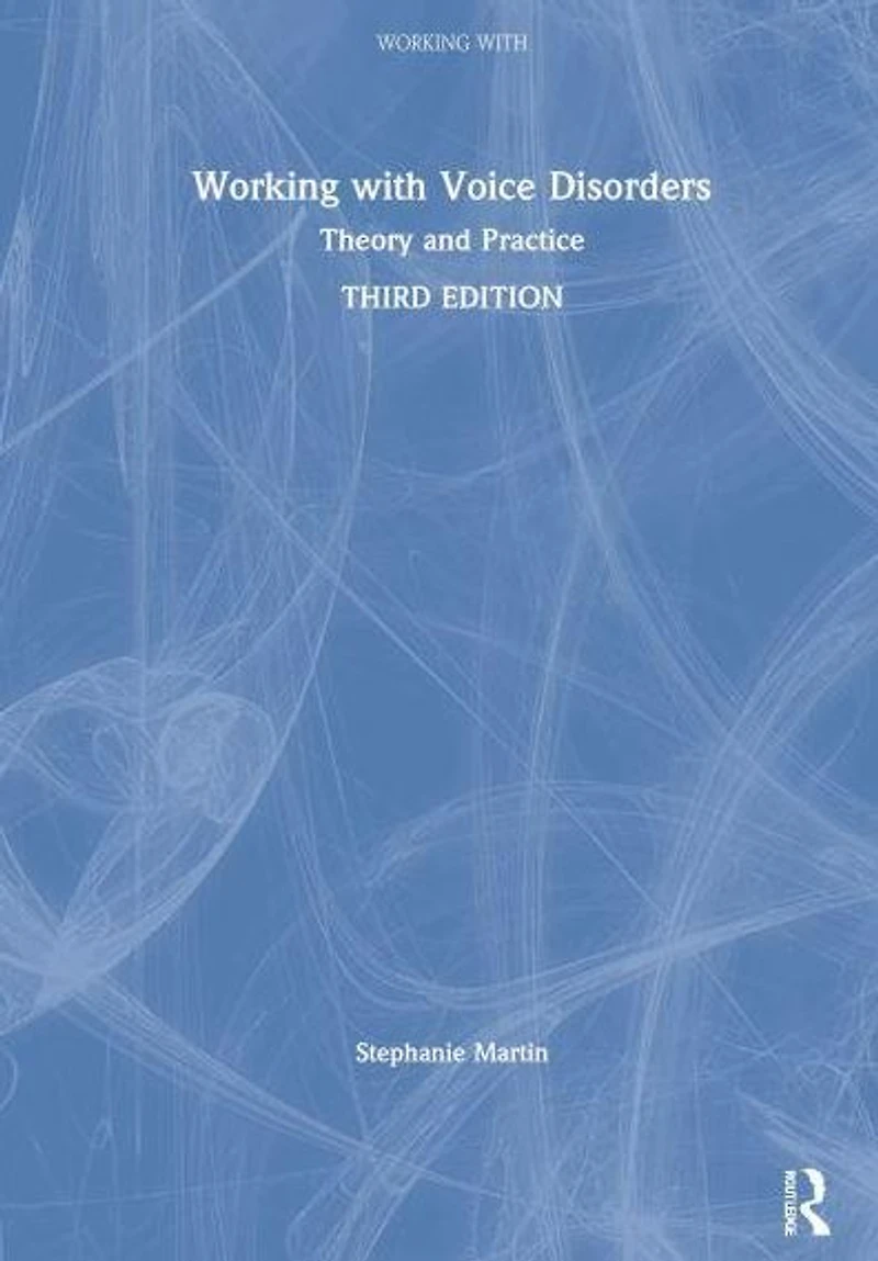 Working with Voice Disorders: Theory and Practice