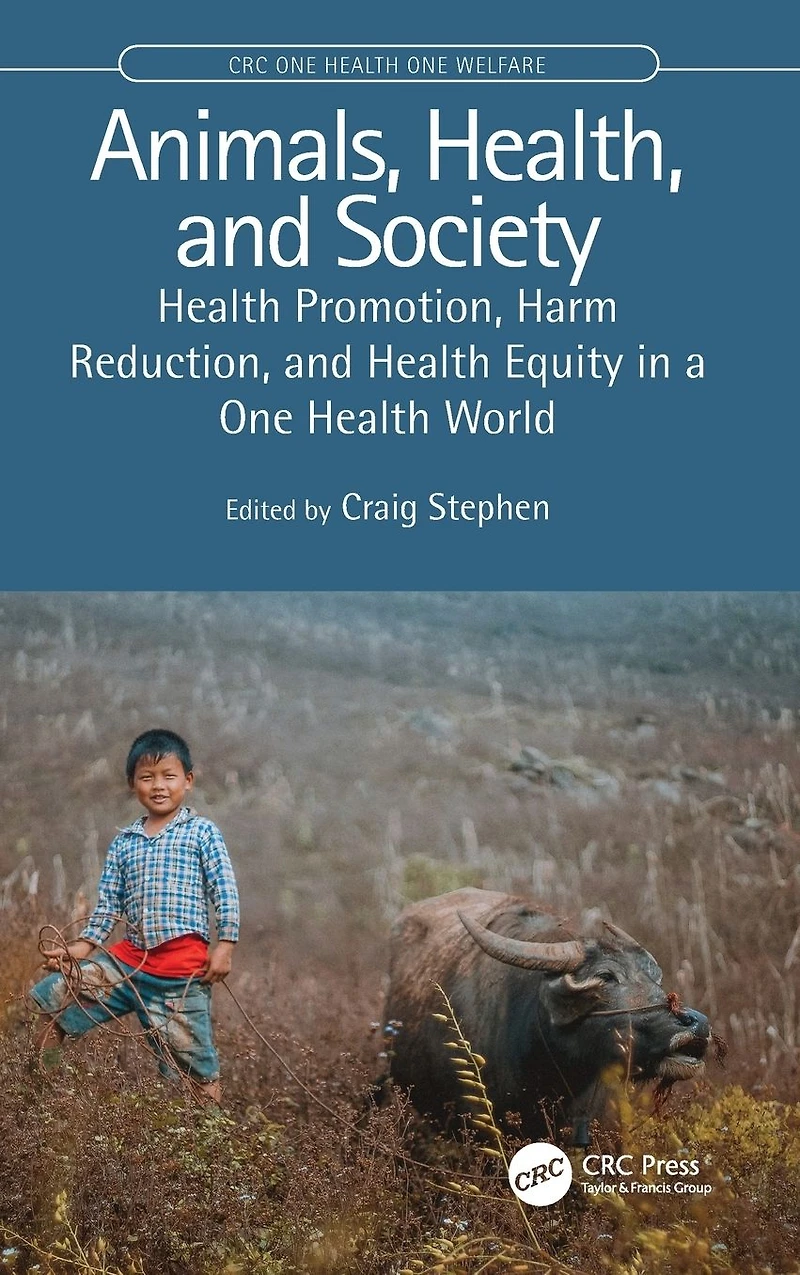 Animals, Health, and Society: Health Promotion, Harm Reduction, Equity a One World