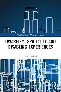 Dwarfism, Spatiality and Disabling Experiences