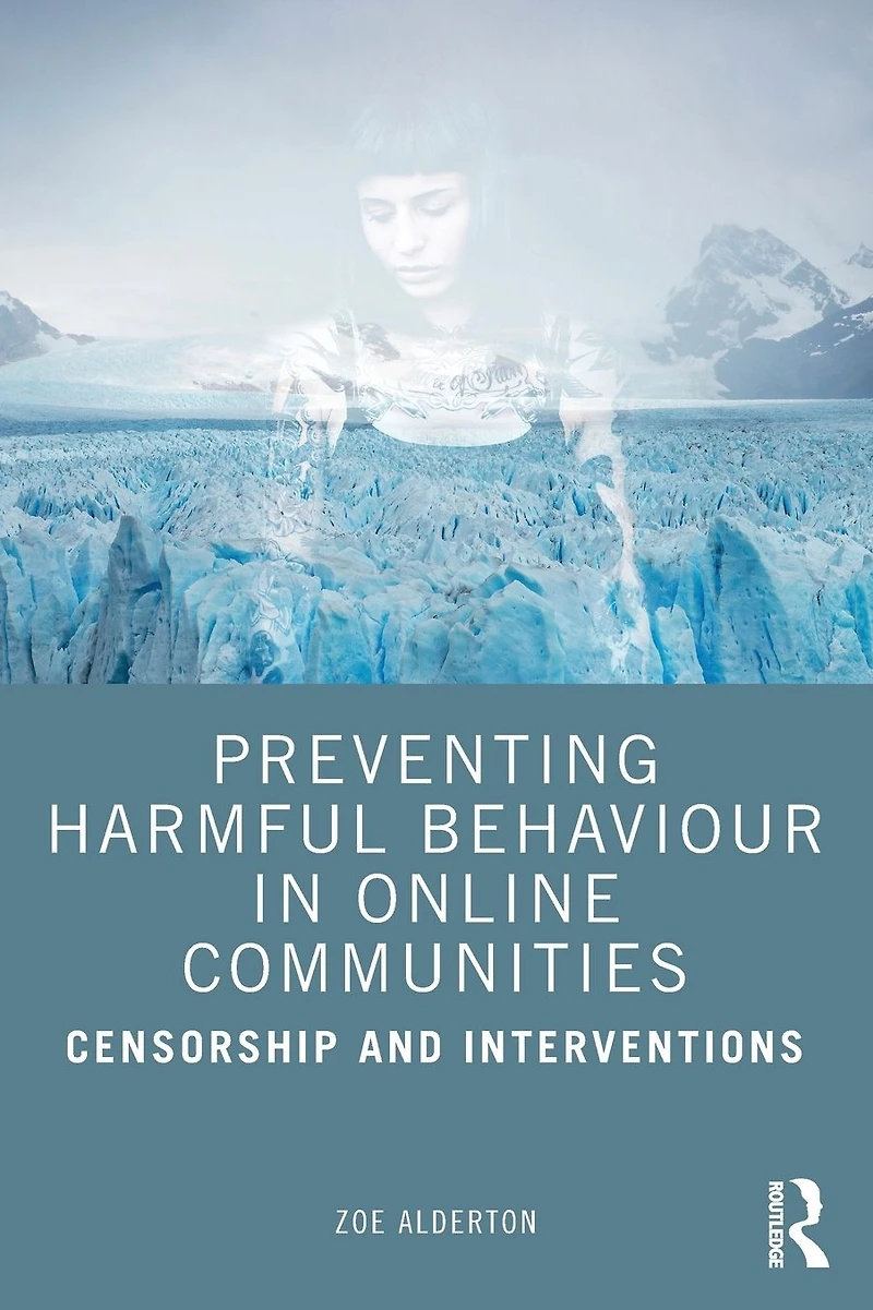 Preventing Harmful Behaviour Online Communities: Censorship and Interventions
