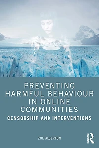 Preventing Harmful Behaviour Online Communities: Censorship and Interventions
