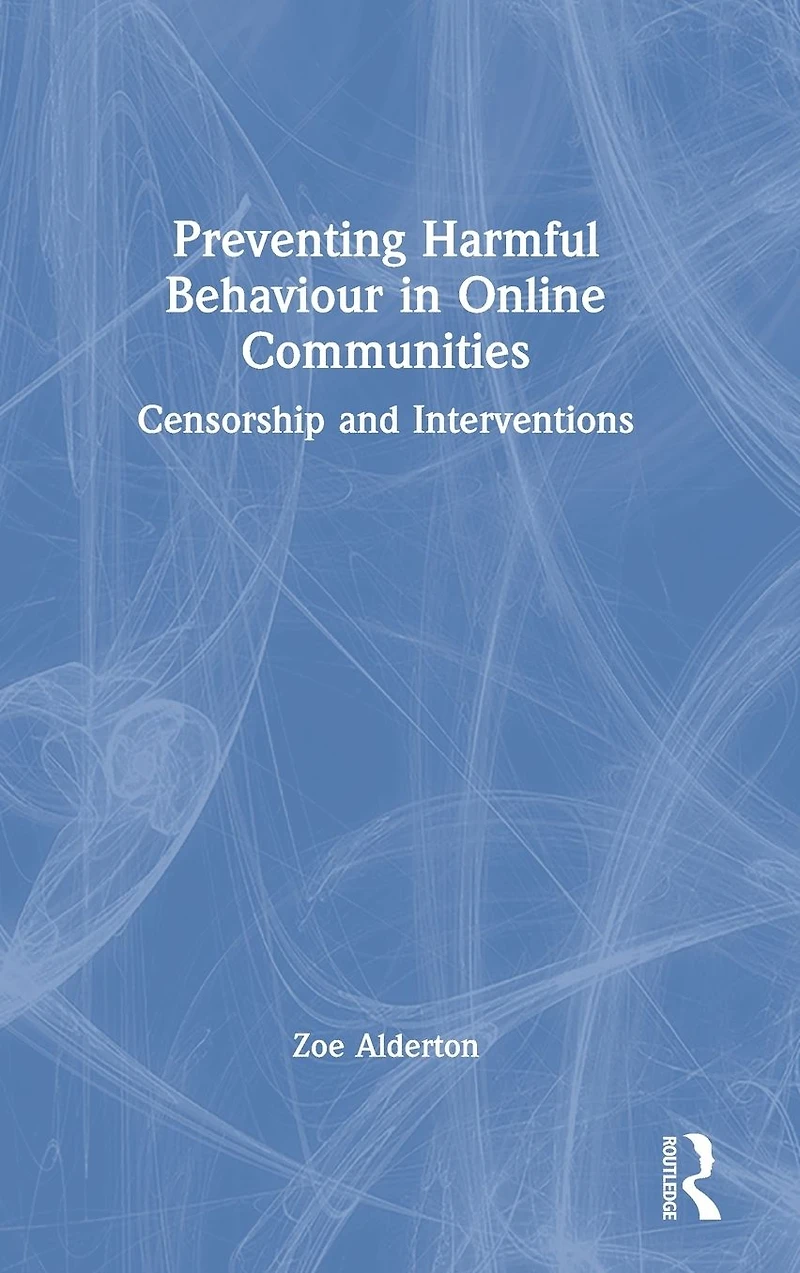 Preventing Harmful Behaviour Online Communities: Censorship and Interventions