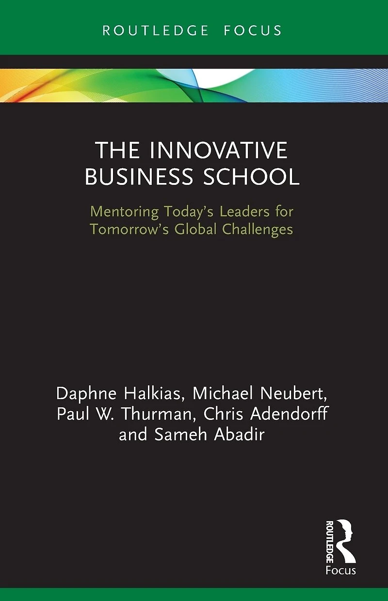 The Innovative Business School: Mentoring Today's Leaders for Tomorrow's Global Challenges