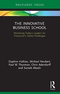 The Innovative Business School: Mentoring Today's Leaders for Tomorrow's Global Challenges