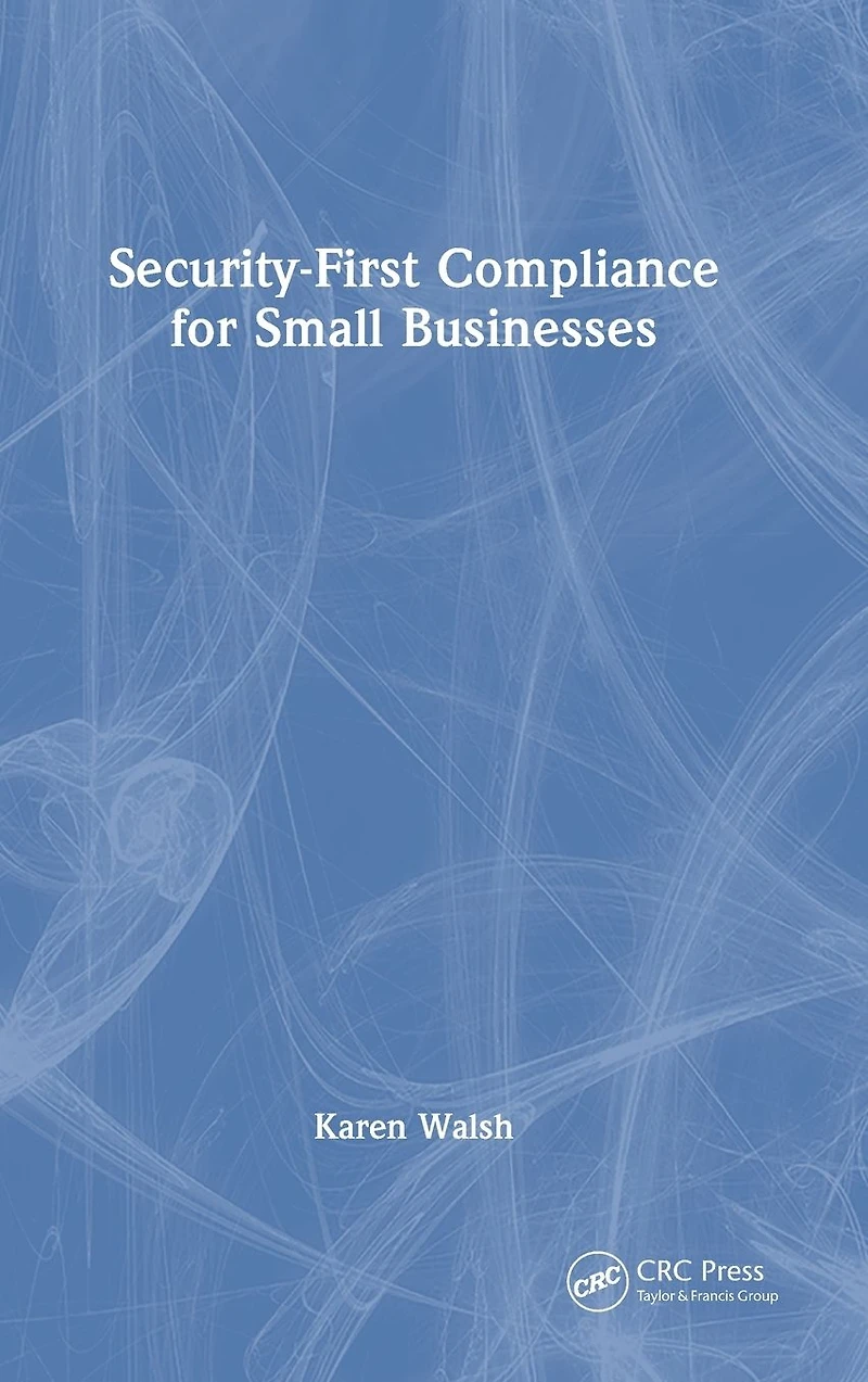 Security-First Compliance for Small Businesses