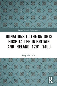 Donations to the Knights Hospitaller Britain and Ireland, 1291-1400